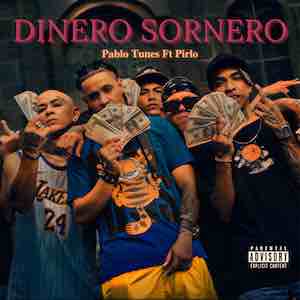 Pablo Tunes Ft Pirlo - Dinero Sornero.jpeg